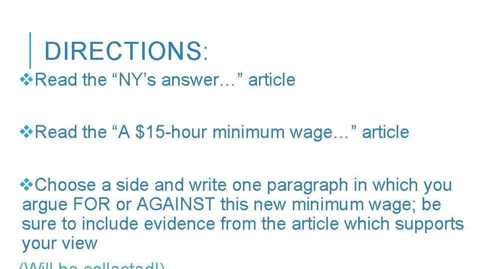 DIRECTIONS: v. Read the “NY’s answer…” article v. Read the “A $15 -hour minimum