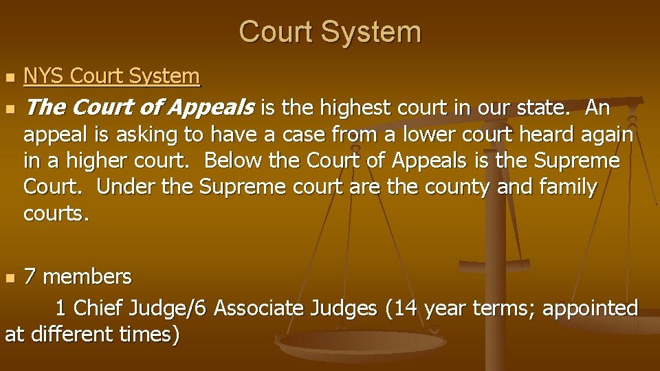 Court System n NYS Court System n The Court of Appeals is the highest