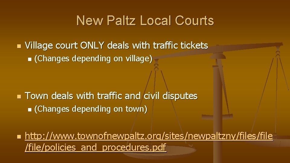 New Paltz Local Courts n Village court ONLY deals with traffic tickets n n
