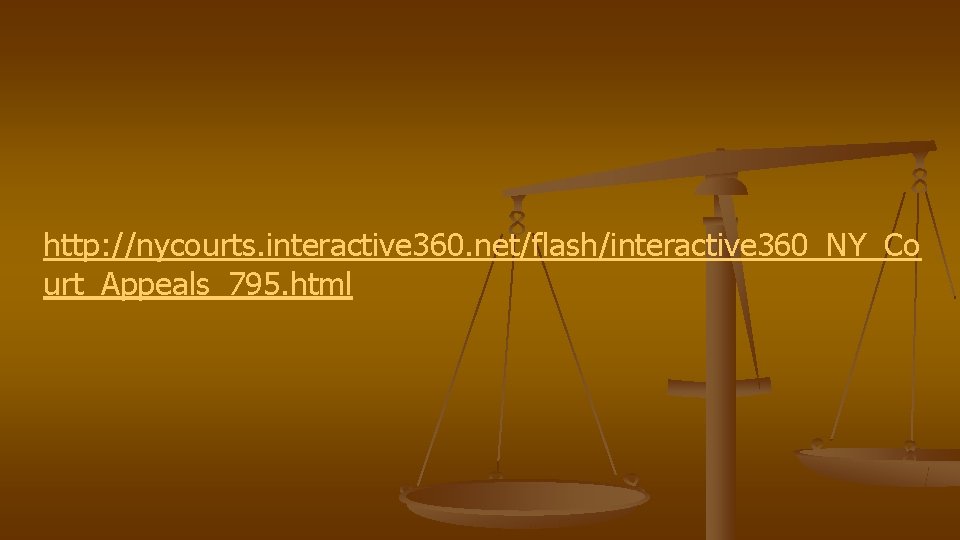 http: //nycourts. interactive 360. net/flash/interactive 360_NY_Co urt_Appeals_795. html 