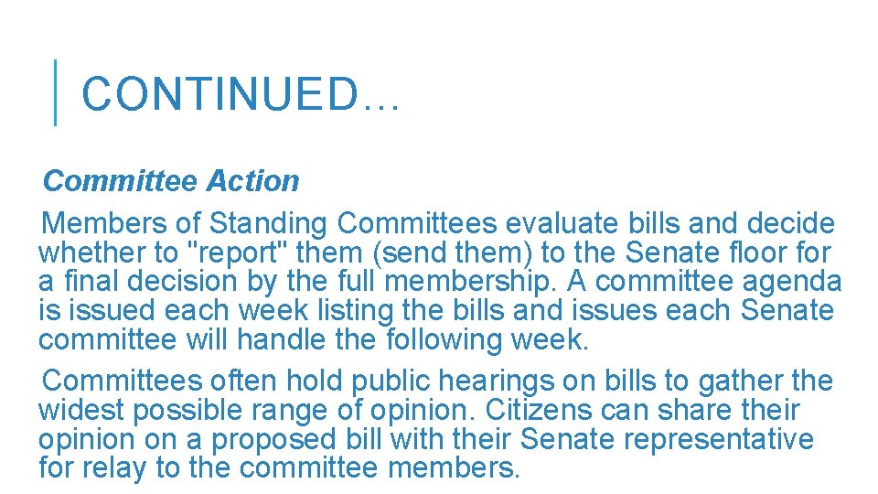 CONTINUED… Committee Action Members of Standing Committees evaluate bills and decide whether to "report"