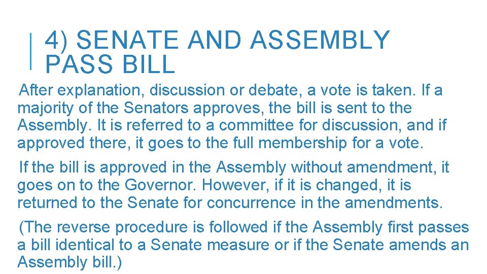 4) SENATE AND ASSEMBLY PASS BILL After explanation, discussion or debate, a vote is