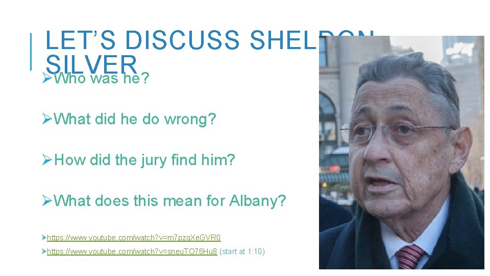 LET’S DISCUSS SHELDON SILVER ØWho was he? ØWhat did he do wrong? ØHow did