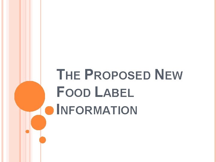 THE PROPOSED NEW FOOD LABEL INFORMATION 