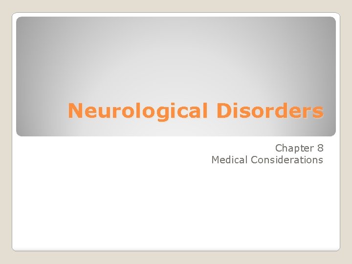 Neurological Disorders Chapter 8 Medical Considerations 