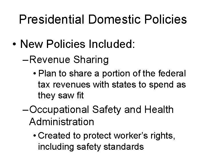 Presidential Domestic Policies • New Policies Included: – Revenue Sharing • Plan to share