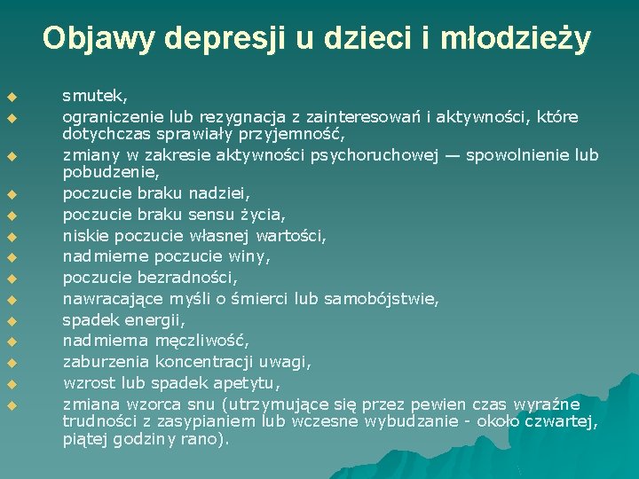 Objawy depresji u dzieci i młodzieży u u u u smutek, ograniczenie lub rezygnacja