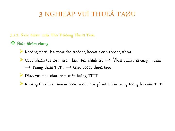 3 NGHIEÄP VUÏ THUE TAØU 3. 2. 2. Ñaëc ñieåm cuûa Thò Tröôøng Thueâ