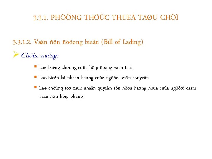 3. 3. 1. PHÖÔNG THÖÙC THUE TAØU CHÔÏ 3. 3. 1. 2. Vaän ñôn