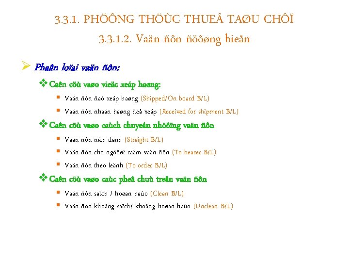 3. 3. 1. PHÖÔNG THÖÙC THUE TAØU CHÔÏ 3. 3. 1. 2. Vaän ñôn