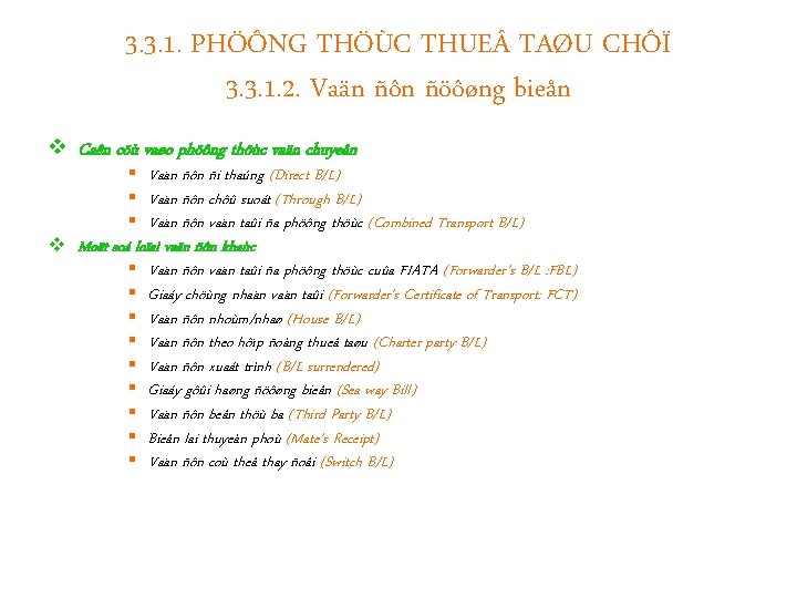 3. 3. 1. PHÖÔNG THÖÙC THUE TAØU CHÔÏ 3. 3. 1. 2. Vaän ñôn
