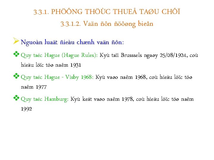 3. 3. 1. PHÖÔNG THÖÙC THUE TAØU CHÔÏ 3. 3. 1. 2. Vaän ñôn