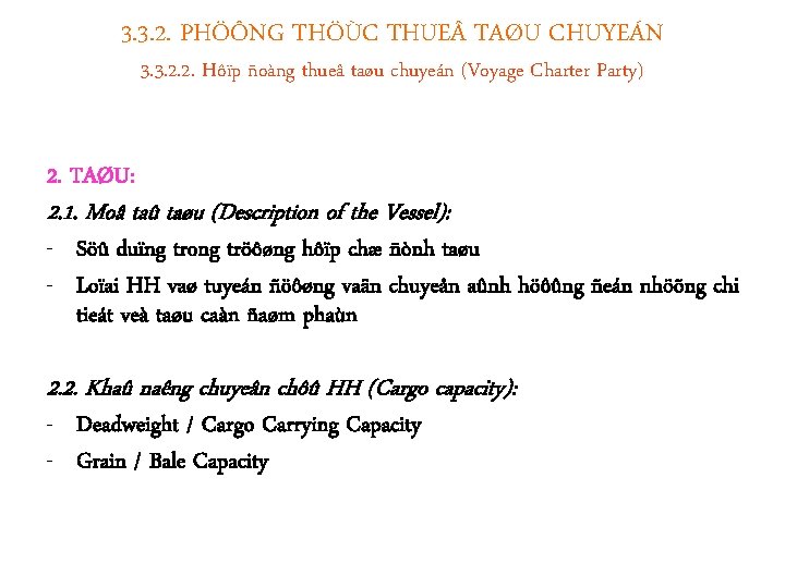 3. 3. 2. PHÖÔNG THÖÙC THUE TAØU CHUYEÁN 3. 3. 2. 2. Hôïp ñoàng