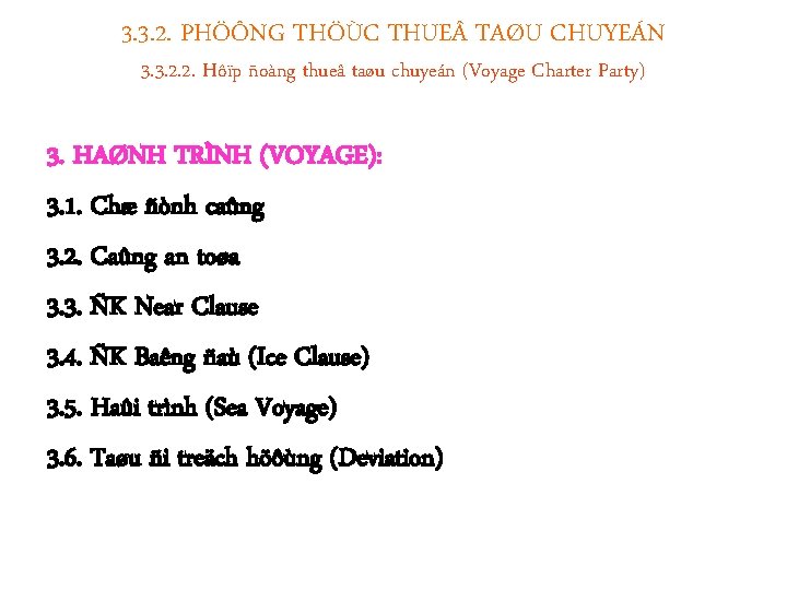 3. 3. 2. PHÖÔNG THÖÙC THUE TAØU CHUYEÁN 3. 3. 2. 2. Hôïp ñoàng