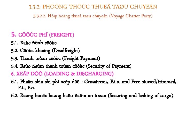 3. 3. 2. PHÖÔNG THÖÙC THUE TAØU CHUYEÁN 3. 3. 2. 2. Hôïp ñoàng