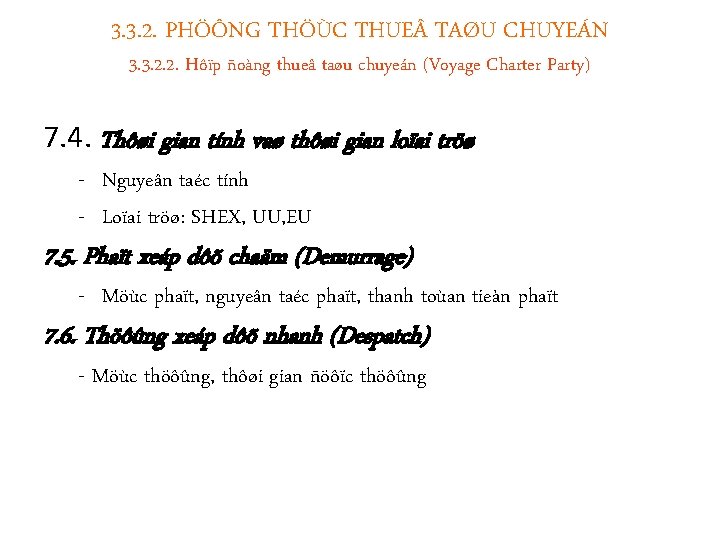 3. 3. 2. PHÖÔNG THÖÙC THUE TAØU CHUYEÁN 3. 3. 2. 2. Hôïp ñoàng