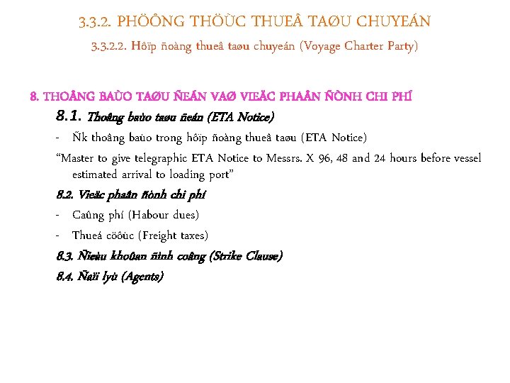 3. 3. 2. PHÖÔNG THÖÙC THUE TAØU CHUYEÁN 3. 3. 2. 2. Hôïp ñoàng