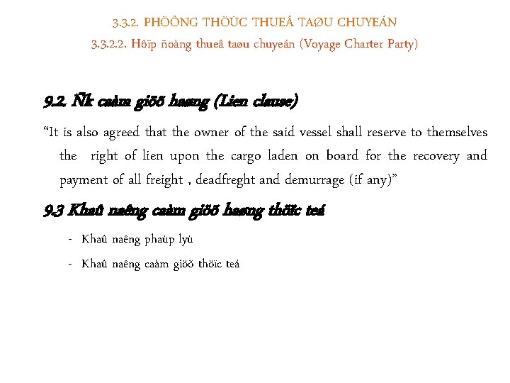 3. 3. 2. PHÖÔNG THÖÙC THUE TAØU CHUYEÁN 3. 3. 2. 2. Hôïp ñoàng