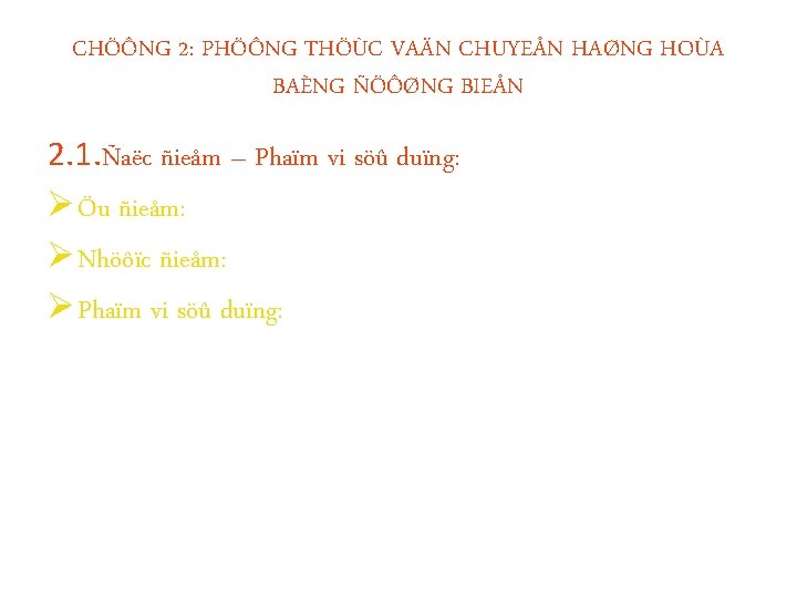 CHÖÔNG 2: PHÖÔNG THÖÙC VAÄN CHUYEÅN HAØNG HOÙA BAÈNG ÑÖÔØNG BIEÅN 2. 1. Ñaëc