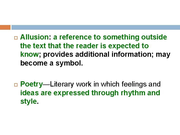  Allusion: a reference to something outside the text that the reader is expected