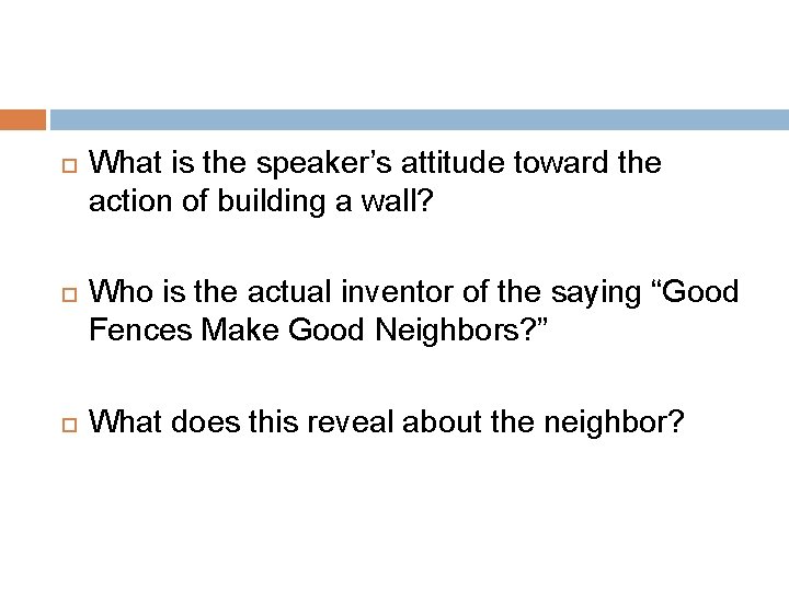  What is the speaker’s attitude toward the action of building a wall? Who