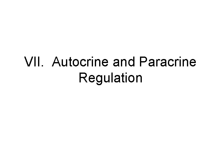 VII. Autocrine and Paracrine Regulation 