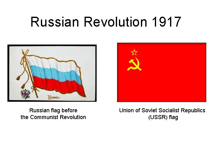 Russian Revolution 1917 Russian flag before the Communist Revolution Union of Soviet Socialist Republics