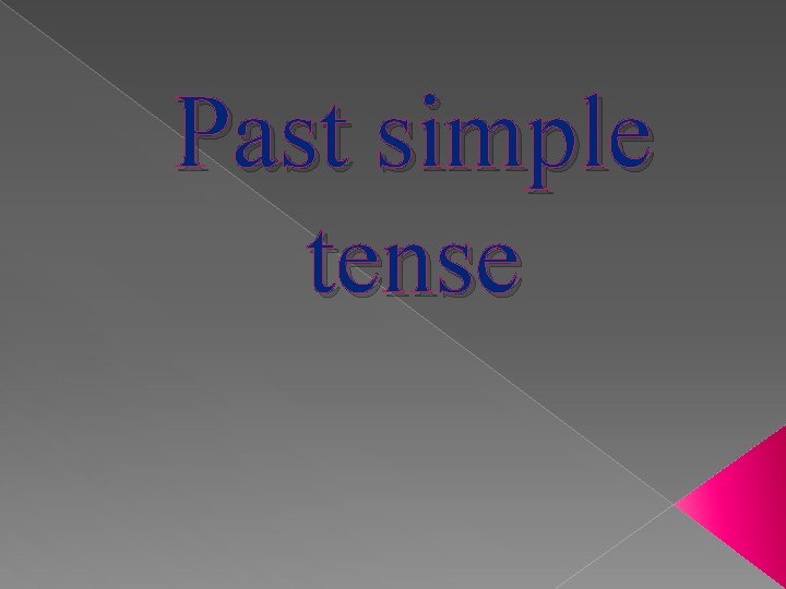 Past simple tense 