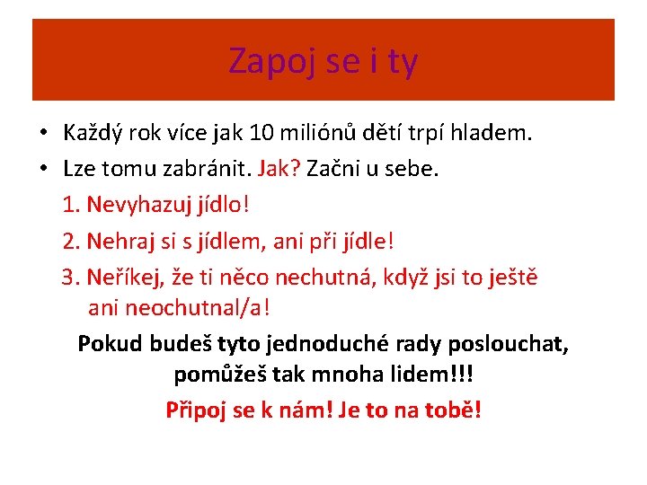 Zapoj se i ty • Každý rok více jak 10 miliónů dětí trpí hladem.