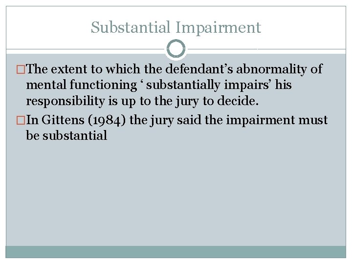 Substantial Impairment �The extent to which the defendant’s abnormality of mental functioning ‘ substantially