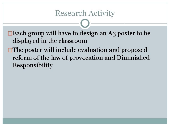 Research Activity �Each group will have to design an A 3 poster to be