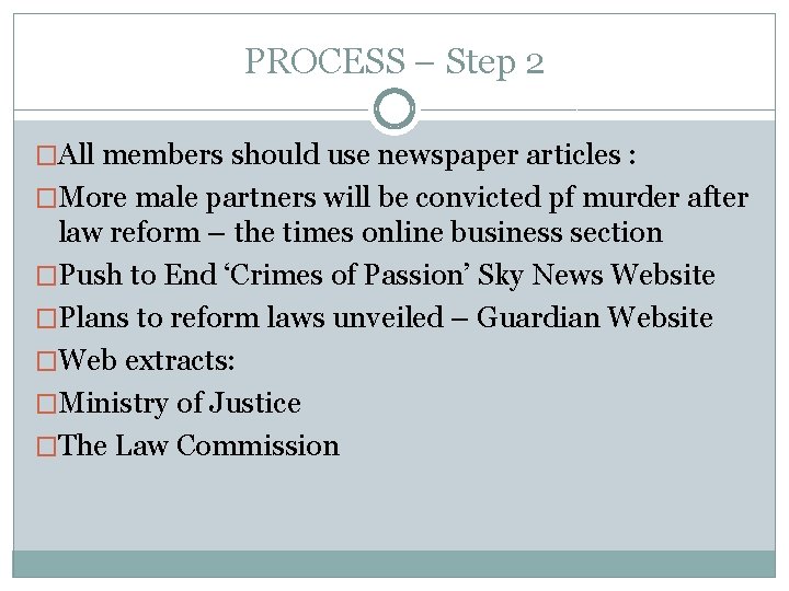 PROCESS – Step 2 �All members should use newspaper articles : �More male partners
