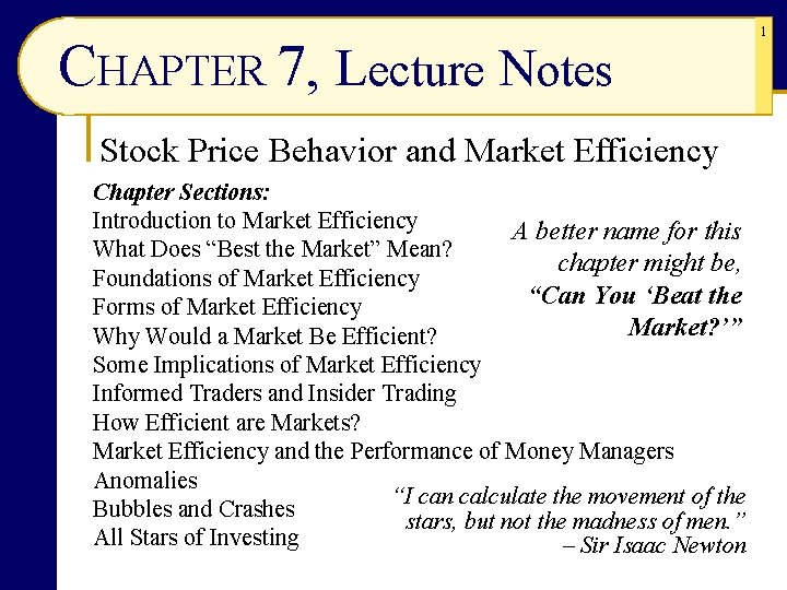 CHAPTER 7, Lecture Notes Stock Price Behavior and Market Efficiency Chapter Sections: Introduction to