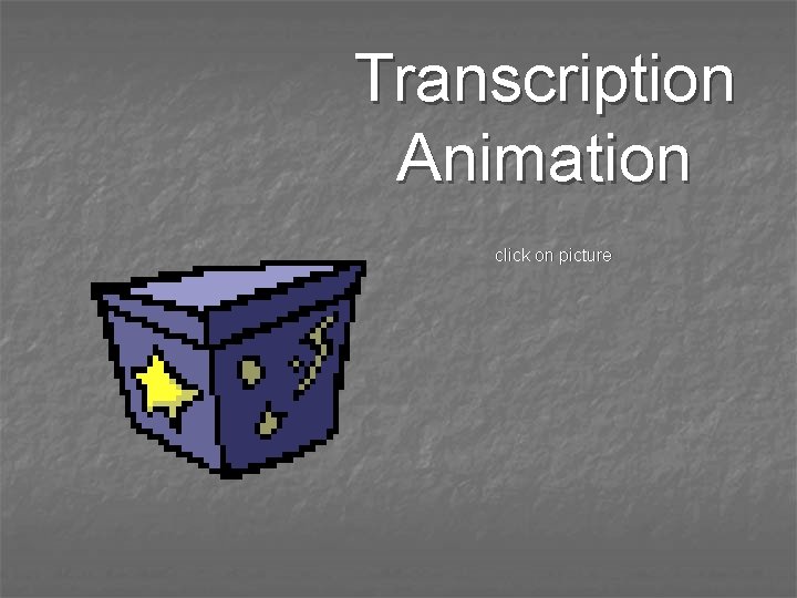 Transcription Animation click on picture 