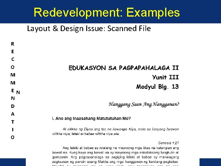 Redevelopment: Examples Layout & Design Issue: Scanned File R E C O M M