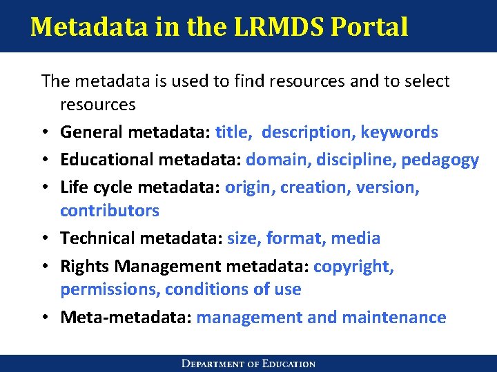 Metadata in the LRMDS Portal The metadata is used to find resources and to