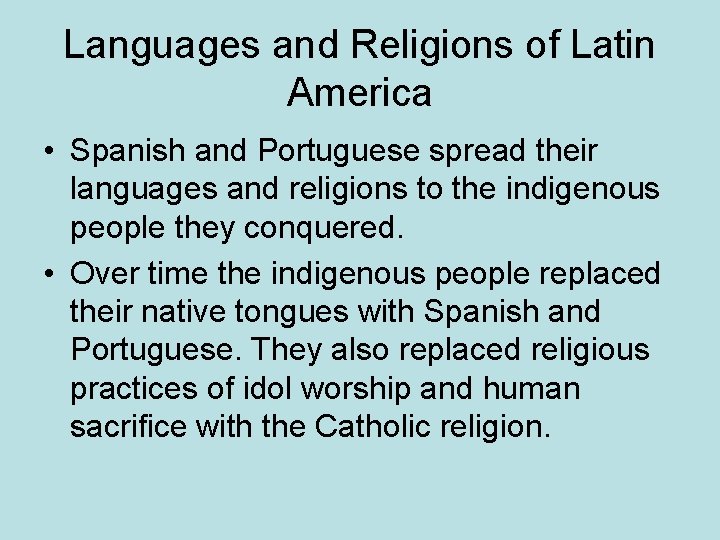 Languages and Religions of Latin America • Spanish and Portuguese spread their languages and