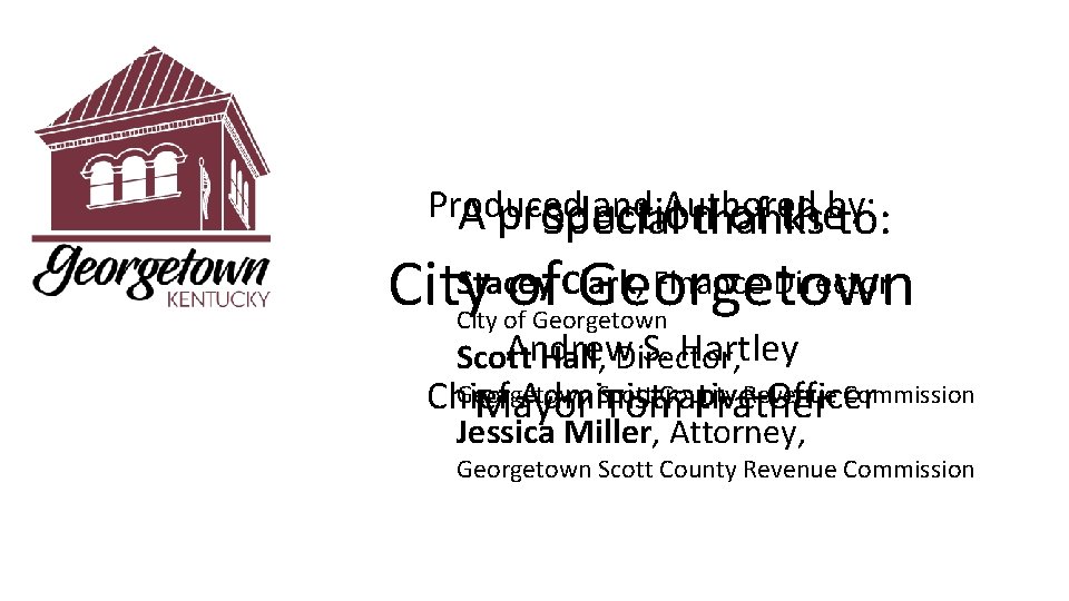 Produced and Authored by: A production of the Special thanks to: Stacey Finance Director