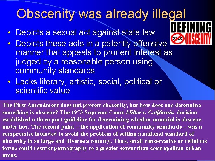 Obscenity was already illegal • Depicts a sexual act against state law • Depicts