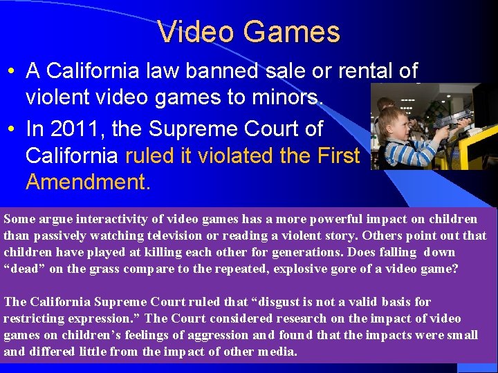 Video Games • A California law banned sale or rental of violent video games