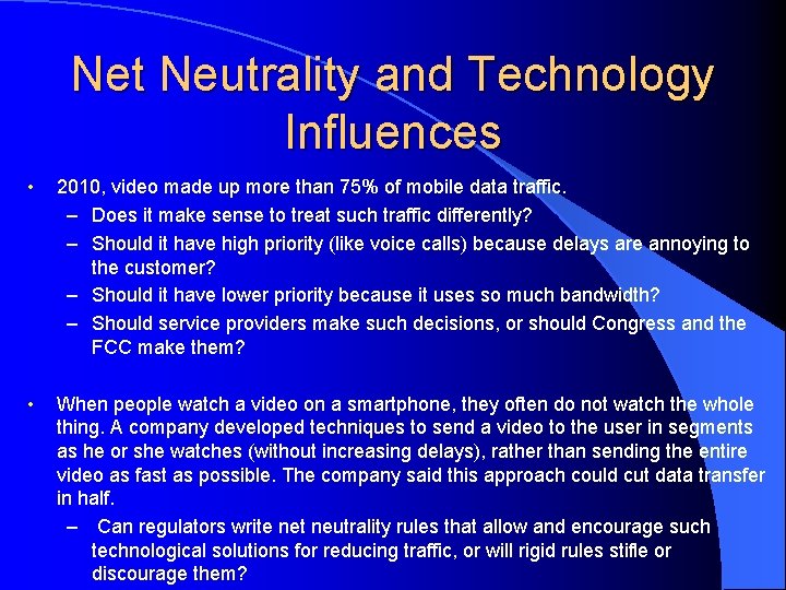 Net Neutrality and Technology Influences • 2010, video made up more than 75% of