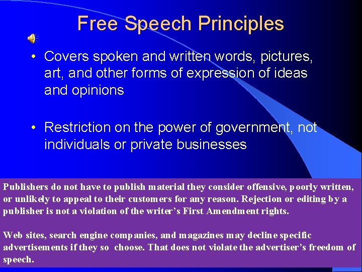 Free Speech Principles • Covers spoken and written words, pictures, art, and other forms