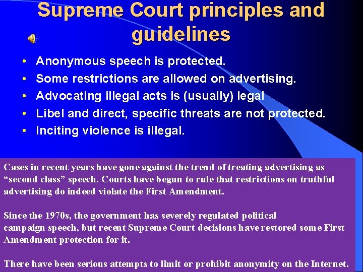 Supreme Court principles and guidelines • • • Anonymous speech is protected. Some restrictions