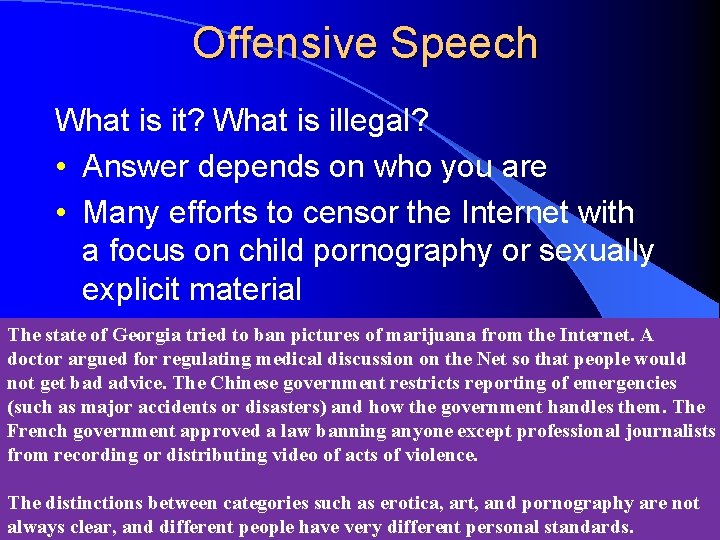 Offensive Speech What is it? What is illegal? • Answer depends on who you