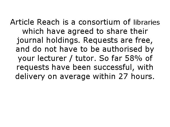 Article Reach is a consortium of libraries which have agreed to share their journal