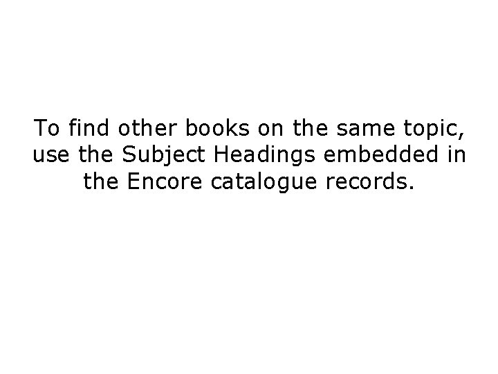 To find other books on the same topic, use the Subject Headings embedded in