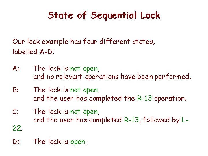 State of Sequential Lock Our lock example has four different states, labelled A-D: A:
