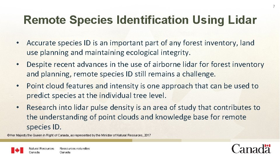 7 Remote Species Identification Using Lidar • Accurate species ID is an important part