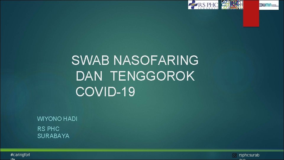 SWAB NASOFARING DAN TENGGOROK COVID-19 WIYONO HADI RS PHC SURABAYA #caringforl rsphcsurab 