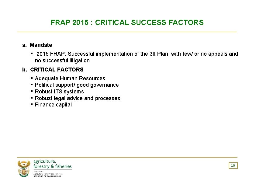 FRAP 2015 : CRITICAL SUCCESS FACTORS a. Mandate ▪ 2015 FRAP: Successful implementation of